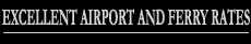 Excellent Airport and Ferry Rates